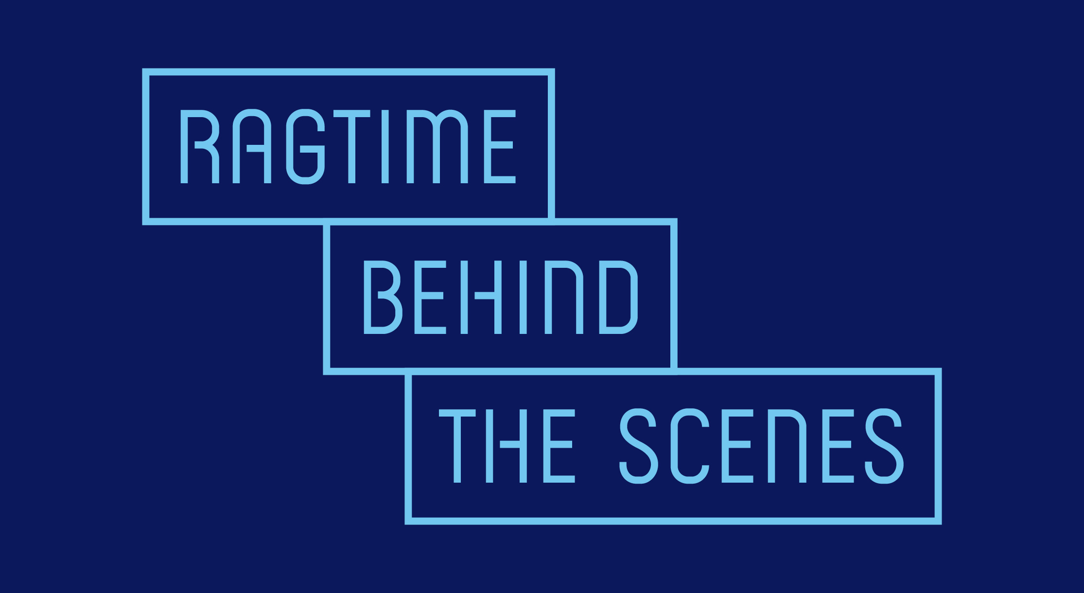 RAGTIME: Behind-The-Scenes