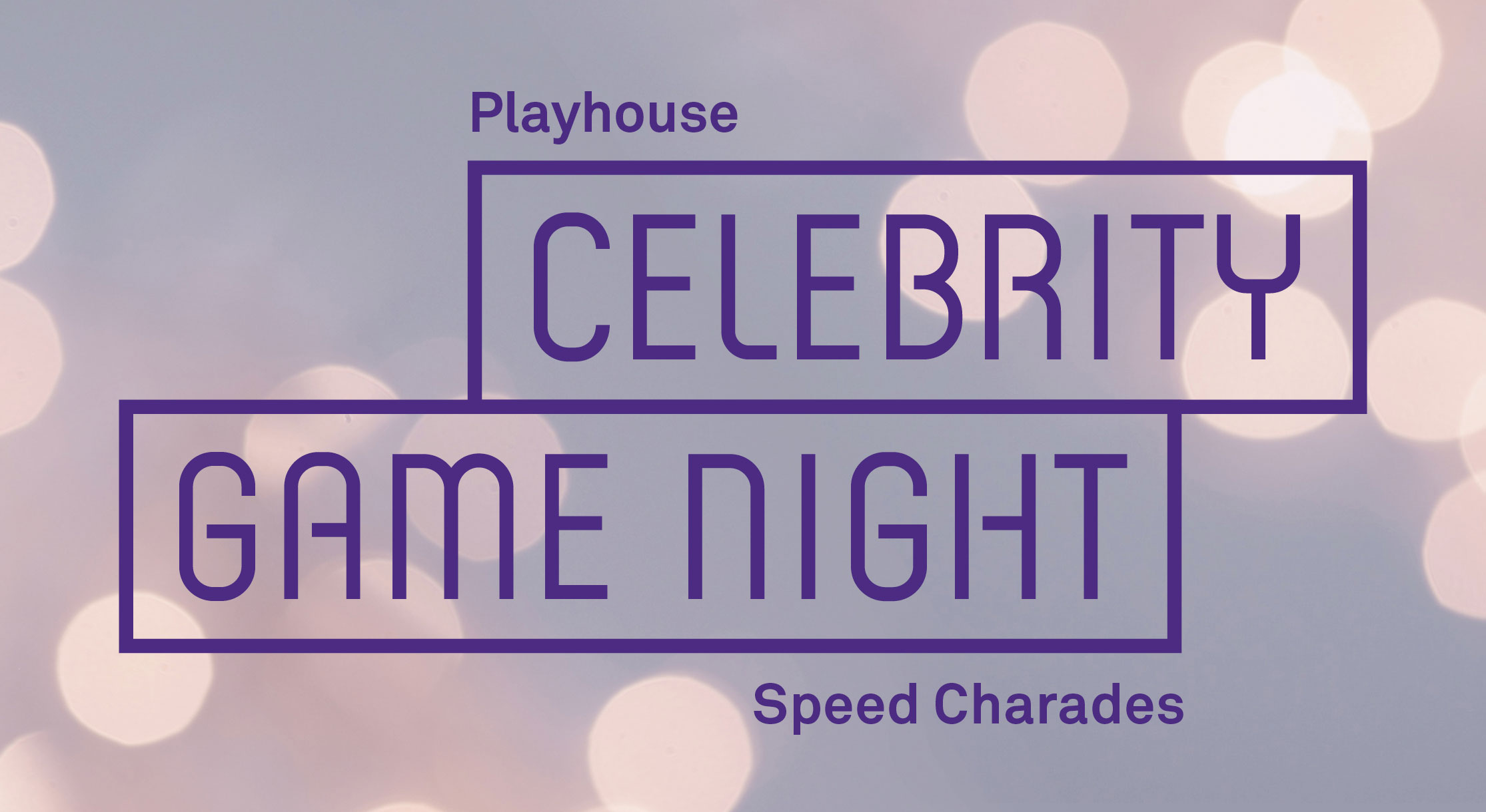 ** CANCELED ** Playhouse Celebrity Game Night: Speed Charades