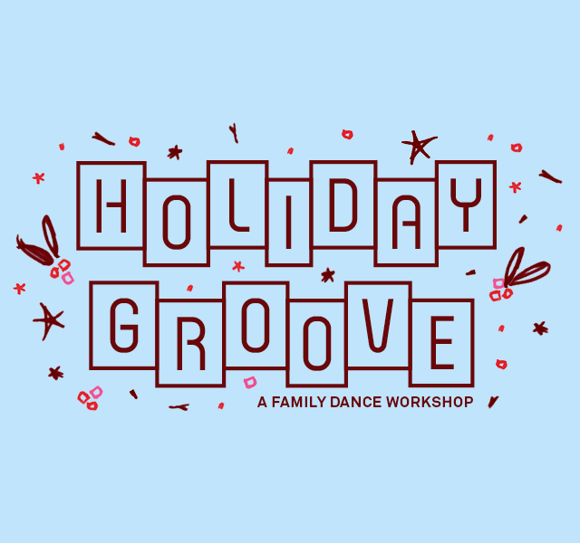 Holiday Groove: A Family Dance Workshop