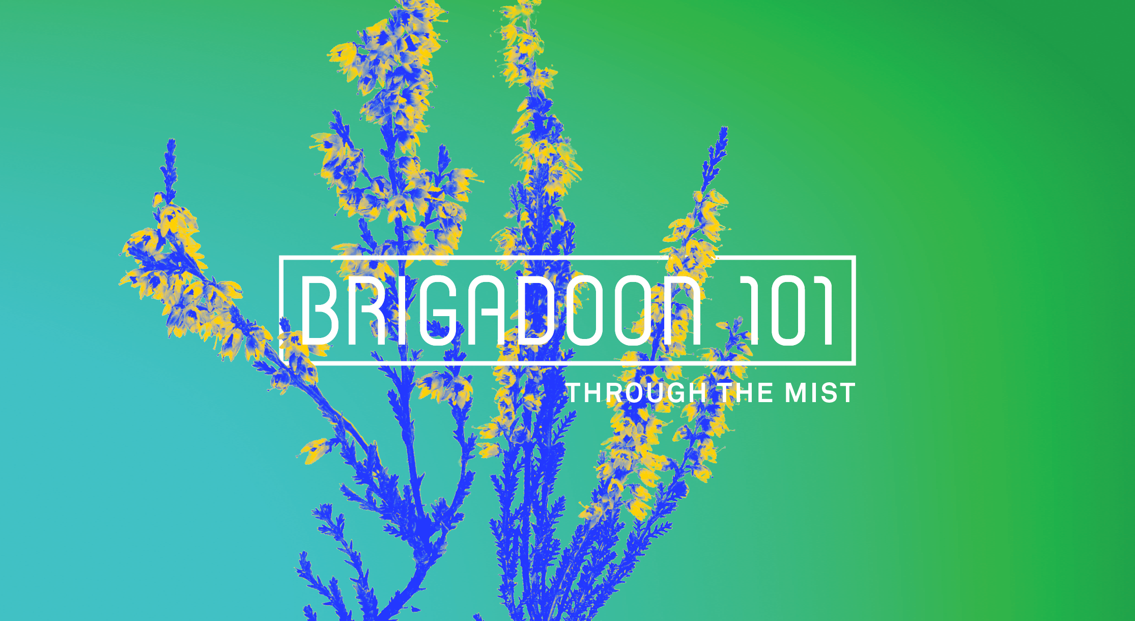 Brigadoon 101: Through the Mist
